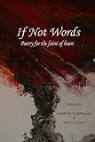 If Not Words: Poetry for the faint of heart
