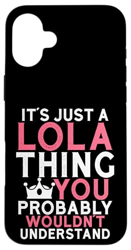 It's a Lola Thing You Profly Unwards�B �X�}�z�P�[�X iPhone 16 Plus �p