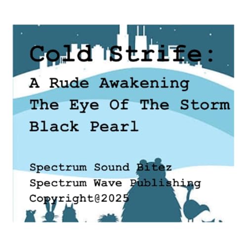 Cold Strife: A Rude Awakening The Eye Of The Storm