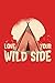 Produktbild Love Your Wild Side: Funny Adventure Gift For Nature Camping and Hiking Lover Journal 100 Pages, 6" x 9"(15.24 x 22.86 cm), Solt Cover, Matte Finish (Camping Themed Lined NotBook)