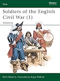 Soldiers of the English Civil War (1): Infantry (Elite, 25)