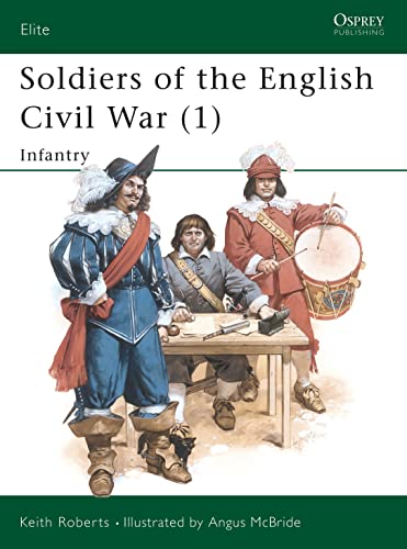 Soldiers of the English Civil War (1): Infantry (Elite, 25)