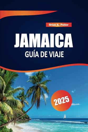 Jamaica Guía De Viaje 2025: Viajes por carretera, atracciones, restaurantes