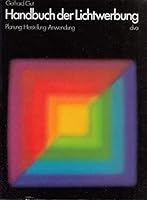 Handbuch der Lichtwerbung: Planung, Herstellung, Anwendung (German Edition) 3421023735 Book Cover