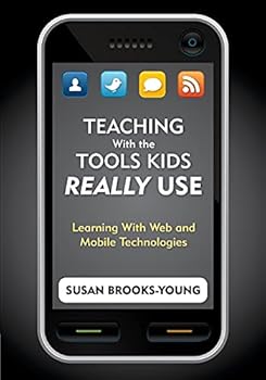 Paperback Teaching With the Tools Kids Really Use: Learning With Web and Mobile Technologies Book