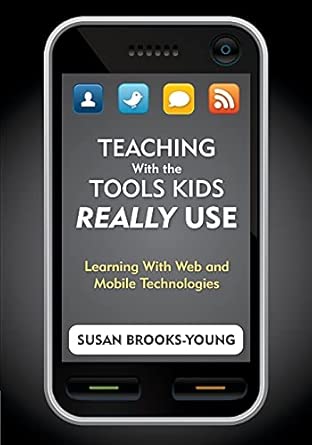Teaching With the Tools Kids Really Use: Learning With Web and Mobile Technologies book cover