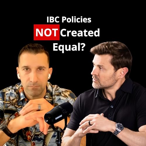 Infinite Banking Policy Design 101: Ep:2 Part:2