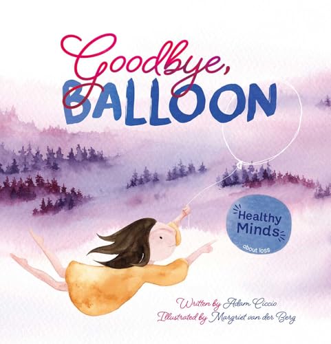 Goodbye, Balloon (Healthy Minds)