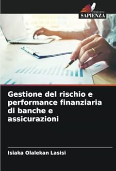 Paperback Gestione del rischio e performance finanziaria di banche e assicurazioni [Italian] Book
