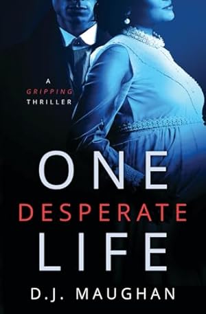 One Desperate Life: A gripping thriller