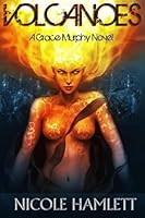 Volcanoes: A Grace Murphy Novel 1478311460 Book Cover