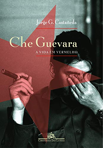Che Guevara: a Vida Em Vermelho [Portuguese_brazilian] 8571646643 Book Cover