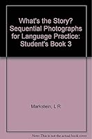 What's the Story? Sequential Photographs for Language Practice, Student's Book 3 (What's the Story?) 0582797853 Book Cover