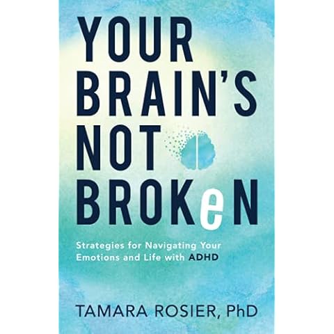 Your Brain's Not Broken: Strategies for Navigating Your Emotions and Life with ADHD Cover