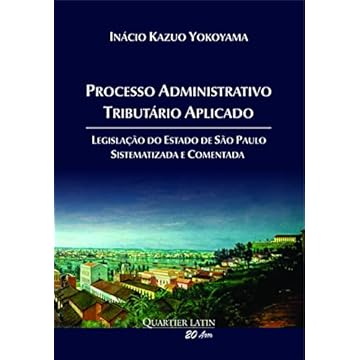 Capa do livro Processo Administrativo Tributário Aplicado. Legislação do Estado de São Paulo Sistematizada e Comentada