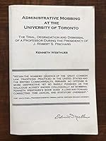 Administrative Mobbing at the University of Toronto: The Trial, Degradation and Dismissal of a Professor during the Presidency of J. Robert S. Prichard 0773464832 Book Cover