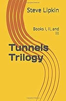 Tunnels Trilogy : Books I, II, and III 109933814X Book Cover