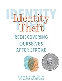 Identity Theft: Rediscovering Ourselves After Stroke