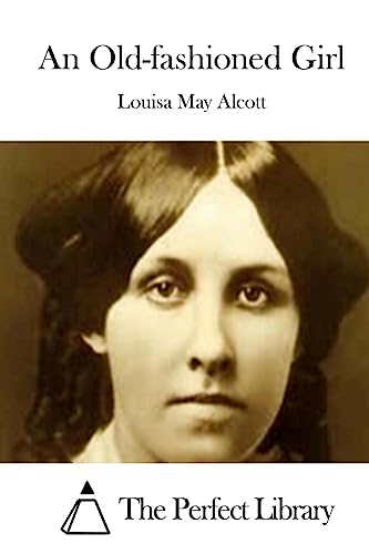 An Old-fashioned Girl (Perfect Library)