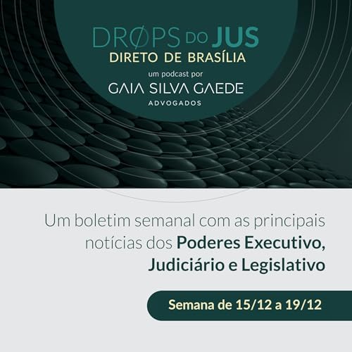 Drops do Jus #117: Direto de Bras&iacute;lia