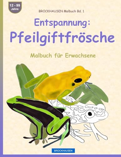 BROCKHAUSEN Malbuch Bd. 1 - Entspannung: Pfeilgiftfrösche: Malbuch für Erwachsene (German Edition)