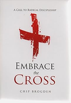Paperback Embrace the Cross: A Call to Radical Discipleship Book