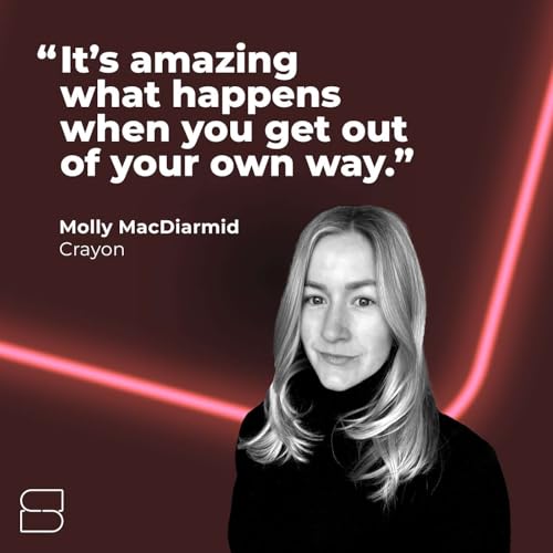 What happens when you learn to get out of your own way? 20 Great Answers with Molly MacDiarmid, APAC Head of Marketing, Crayon.