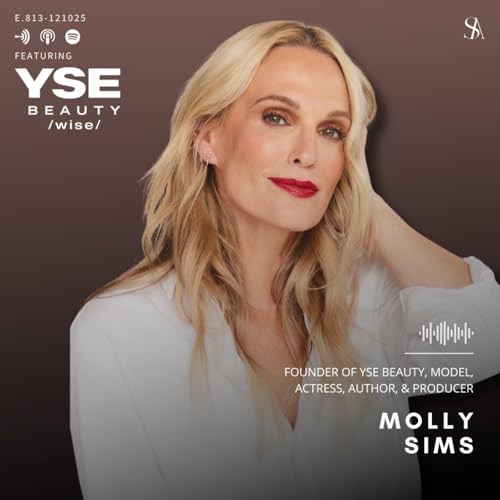 The Wisdom of Intentional Skincare with Molly Sims of YSE Beauty