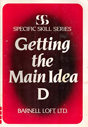 Specific Skill Series GETTING THE MAIN IDEA Booklet D