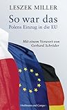 So war das: Polens Einzug in die EU. Mit einem Vorwort von Gerhard Schröder - Leszek Miller Übersetzer: Doris Marszk 