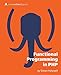 Functional Programming in PHP: a php[architect] guide