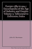 Europe - 1789 to 1914 - Encyclopedia of the Age of Industry and Empire (Europe) 068431360X Book Cover