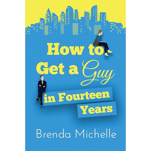 How to Get a Guy in Fourteen Years Audiolibro Por Brenda Michelle arte de portada
