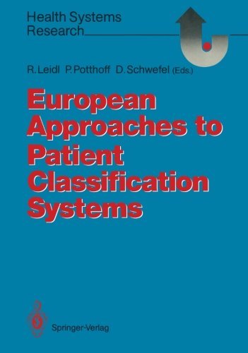 European Approaches to Patient Classification Systems: Methods and Applications Based on Disease Severity, Resource Needs, and Consequences (Health Systems Research)