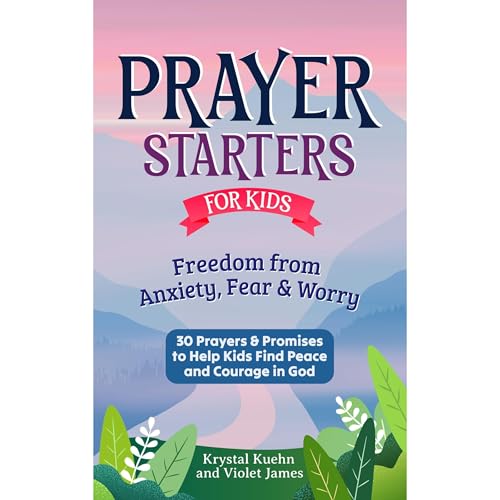 Prayer Starters for Kids: Freedom from Anxiety, Fear & Worry Audiolibro Por Krystal Kuehn, Violet James arte de portada