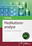 Medikationsanalyse: Grundlagen und Fallbeispiele für das Medikationsmanagement (Pharmazeutische Dienstleistungen "pDL" 3)