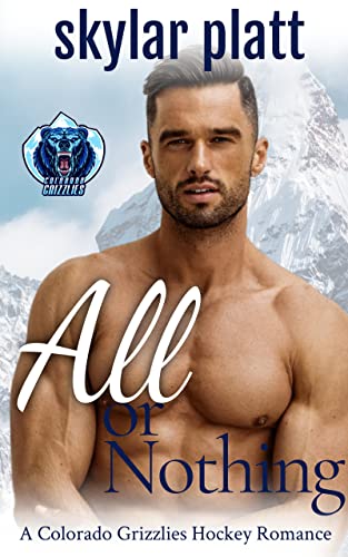 All or Nothing: A Colorado Grizzlies Hockey Romance
