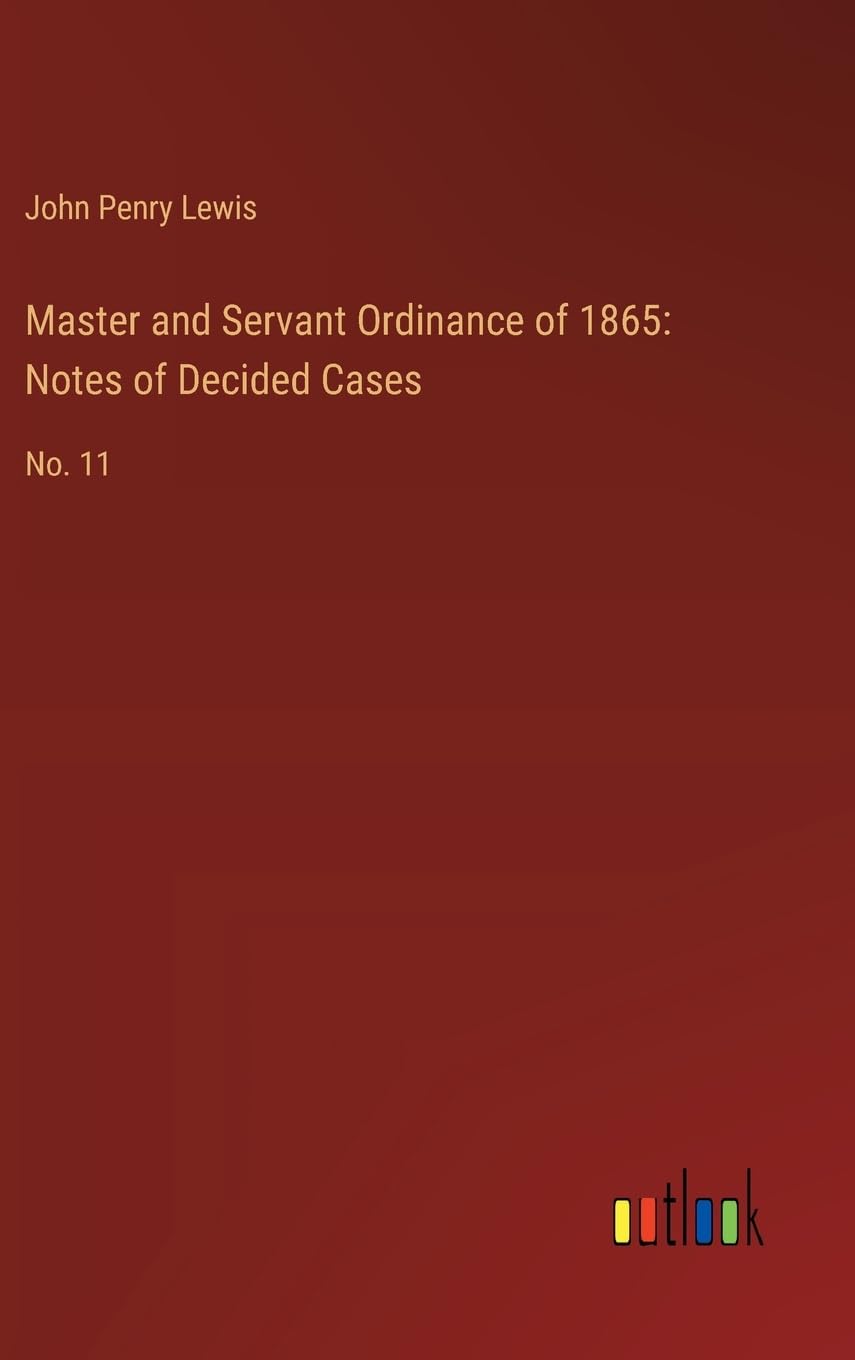 Master and Servant Ordinance of 1865: Notes of Decided Cases:No. 11