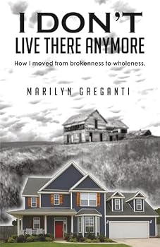 Paperback I Don't Live There Anymore: How I moved from brokenness to wholeness Book