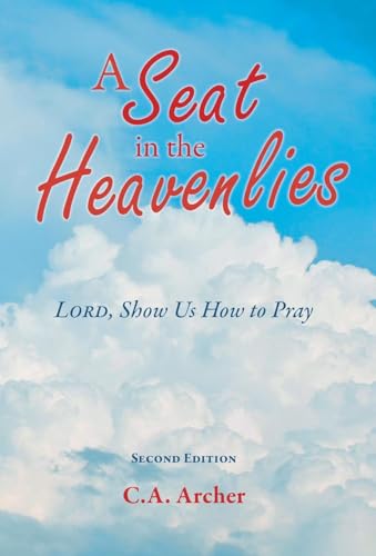 A Seat in the Heavenlies: Lord, Show Us How to Pray