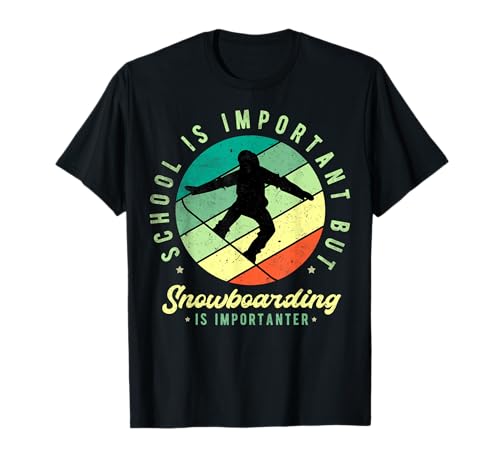 Funny Snowboarders School Is Important Snowboarding T-Shirt