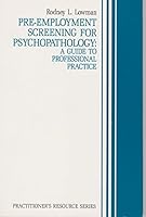 Pre-Employment Screening for Psychopathology: A Guide to Professional Practice (Practitioners Resource Series) 0943158346 Book Cover
