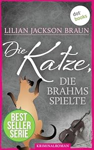 Die Katze, die Brahms spielte - Band 5: Die Bestseller-Serie (Die Katze, die ...)
