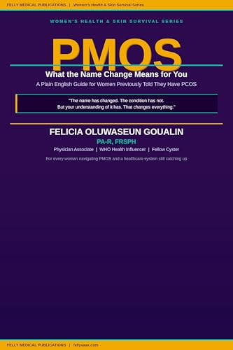 PMOS: What the Name Change Means for You: A Plain English Guide for Women Previously Told They Have PCOS (Women's Health & Skin Survival Series Book 5)