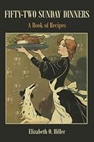 Fifty-Two Sunday Dinners: A Book of Recipes 1637239262 Book Cover