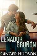 Leñador gruñón (Un romance en el pequeño pueblo de Love Springs)