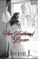 Her Husband My Lover 0692677577 Book Cover
