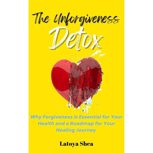 The Unforgiveness Detox by Latoya Shea episode artwork