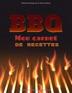 BBQ : Mon carnet de recettes: Carnet de 60 fiches-recettes à remplir | Spécial barbecue | idéal repas printemps / été | grand format | pour hommes/femmes
