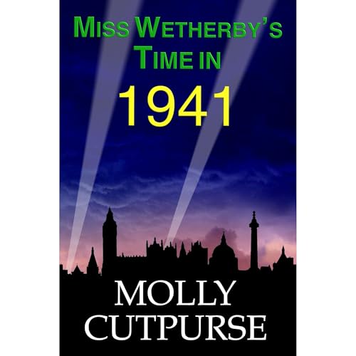 Miss Wetherby’s Time in 1941 Audiolibro Por Molly Cutpurse arte de portada